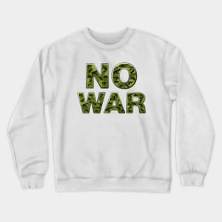 No war Crewneck Sweatshirt